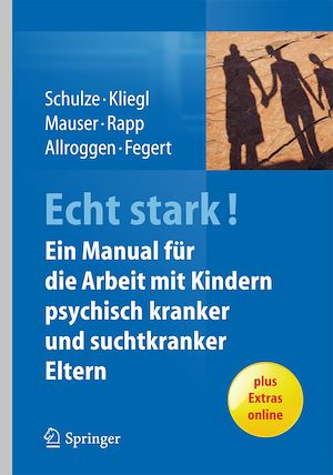 Téléchargez le livre :  ECHT STARK! Ein Manual für die Arbeit mit Kindern psychisch kranker und suchtkranker Eltern