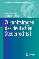 Télécharger le livre :  Zukunftsfragen des deutschen Steuerrechts II