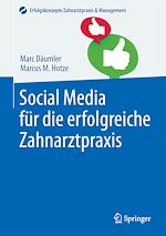 Télécharger le livre :  Social Media für die erfolgreiche Zahnarztpraxis