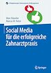 Télécharger le livre :  Social Media für die erfolgreiche Zahnarztpraxis