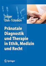 Télécharger le livre :  Pränatale Diagnostik und Therapie in Ethik, Medizin und Recht