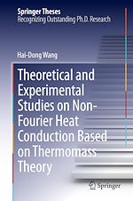 Télécharger le livre :  Theoretical and Experimental Studies on Non-Fourier Heat Conduction Based on Thermomass Theory