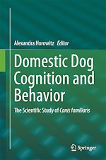 Télécharger le livre :  Domestic Dog Cognition and Behavior