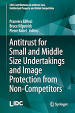 Télécharger le livre :  Antitrust for Small and Middle Size Undertakings and Image Protection from Non-Competitors