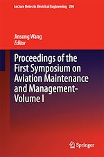 Télécharger le livre :  Proceedings of the First Symposium on Aviation Maintenance and Management-Volume I