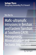 Télécharger le livre :  Mafic-ultramafic Intrusions in Beishan and Eastern Tianshan at Southern CAOB: Petrogenesis, Mineralization and Tectonic Implication