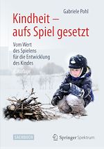 Download this eBook Kindheit - aufs Spiel gesetzt
