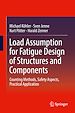 Télécharger le livre :  Load Assumption for Fatigue Design of Structures and Components