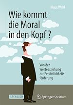 Download this eBook Wie kommt die Moral in den Kopf?