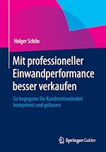 Télécharger le livre :  Mit professioneller Einwandperformance besser verkaufen