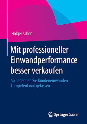 Téléchargez le livre :  Mit professioneller Einwandperformance besser verkaufen