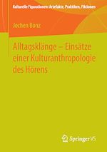 Télécharger le livre :  Alltagsklänge – Einsätze einer Kulturanthropologie des Hörens