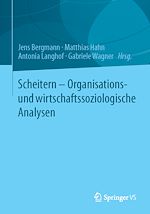 Télécharger le livre :  Scheitern - Organisations- und wirtschaftssoziologische Analysen