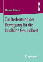 Télécharger le livre :  Zur Bedeutung der Bewegung für die kindliche Gesundheit