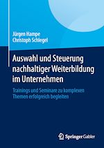 Download this eBook Auswahl und Steuerung nachhaltiger Weiterbildung im Unternehmen