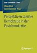 Télécharger le livre :  Perspektiven sozialer Demokratie in der Postdemokratie