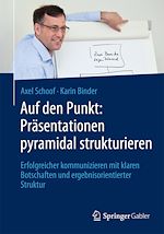 Télécharger le livre :  Auf den Punkt: Präsentationen pyramidal strukturieren