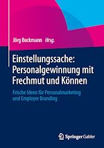 Télécharger le livre :  Einstellungssache: Personalgewinnung mit Frechmut und Können