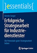 Télécharger le livre :  Erfolgreiche Strategiearbeit für Industriedienstleister