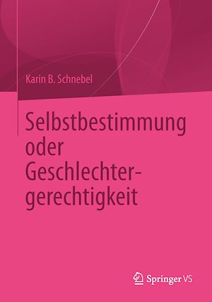 Téléchargez le livre :  Selbstbestimmung oder Geschlechtergerechtigkeit