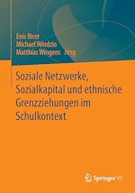 Télécharger le livre :  Soziale Netzwerke, Sozialkapital und ethnische Grenzziehungen im Schulkontext