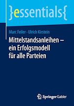 Télécharger le livre :  Mittelstandsanleihen – ein Erfolgsmodell für alle Parteien