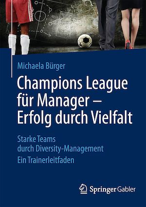 Téléchargez le livre :  Champions League für Manager – Erfolg durch Vielfalt