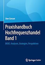 Télécharger le livre :  Praxishandbuch Hochfrequenzhandel Band 1