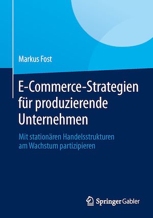 Téléchargez le livre :  E-Commerce-Strategien für produzierende Unternehmen