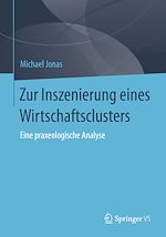Télécharger le livre :  Zur Inszenierung eines Wirtschaftsclusters
