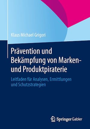 Téléchargez le livre :  Prävention und Bekämpfung von Marken- und Produktpiraterie