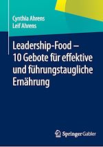 Télécharger le livre :  Leadership-Food - 10 Gebote für effektive und führungstaugliche Ernährung