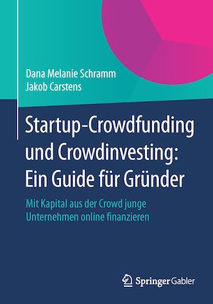 Téléchargez le livre :  Startup-Crowdfunding und Crowdinvesting: Ein Guide für Gründer