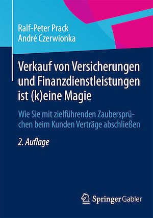 Téléchargez le livre :  Verkauf von Versicherungen und Finanzdienstleistungen ist (k)eine Magie