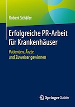 Télécharger le livre :  Erfolgreiche PR-Arbeit für Krankenhäuser