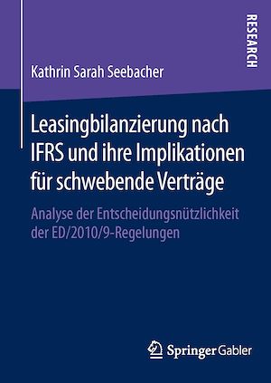 Téléchargez le livre :  Leasingbilanzierung nach IFRS und ihre Implikationen für schwebende Verträge