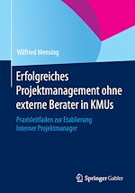 Télécharger le livre :  Erfolgreiches Projektmanagement ohne externe Berater in KMUs