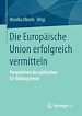 Télécharger le livre :  Die Europäische Union erfolgreich vermitteln