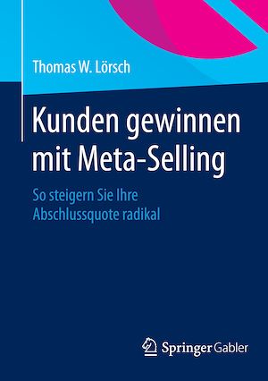 Téléchargez le livre :  Kunden gewinnen mit Meta-Selling