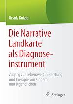 Télécharger le livre :  Die Narrative Landkarte als Diagnoseinstrument