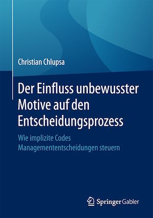 Téléchargez le livre :  Der Einfluss unbewusster Motive auf den Entscheidungsprozess
