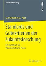 Télécharger le livre :  Standards und Gütekriterien der Zukunftsforschung