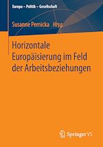 Télécharger le livre :  Horizontale Europäisierung im Feld der Arbeitsbeziehungen