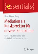 Télécharger le livre :  Mediation als Kurskorrektur für unsere Demokratie