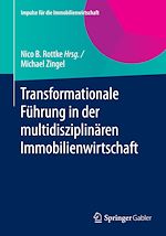 Télécharger le livre :  Transformationale Führung in der multidisziplinären Immobilienwirtschaft