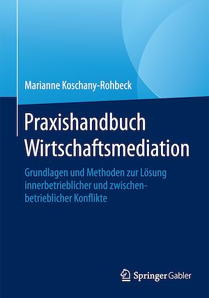 Téléchargez le livre :  Praxishandbuch Wirtschaftsmediation