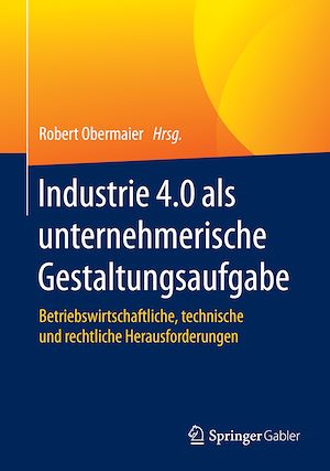 Téléchargez le livre :  Industrie 4.0 als unternehmerische Gestaltungsaufgabe