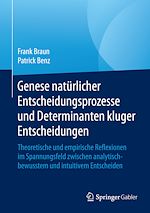 Télécharger le livre :  Genese natürlicher Entscheidungsprozesse und Determinanten kluger Entscheidungen