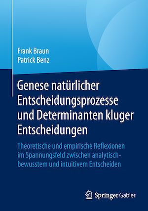 Téléchargez le livre :  Genese natürlicher Entscheidungsprozesse und Determinanten kluger Entscheidungen