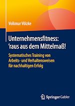 Télécharger le livre :  Unternehmensfitness: ‘raus aus dem Mittelmaß!